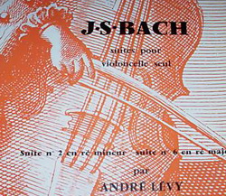 Bach, Cello Suites, Andre Levy